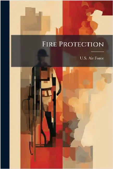 Fire Protection by U S Air Force