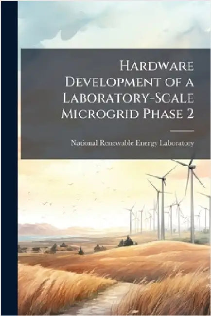 Hardware Development of a Laboratory-Scale Microgrid Phase 2 by National Renewable Energy Laboratory
