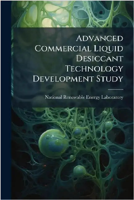 Advanced Commercial Liquid Desiccant Technology Development Study by National Renewable Energy Laboratory