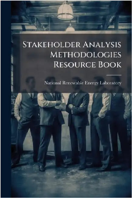 Stakeholder Analysis Methodologies Resource Book by National Renewable Energy Laboratory