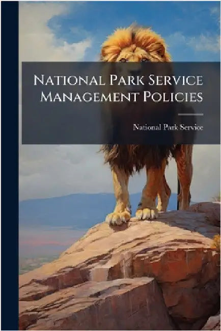 National Park Service Management Policies by National Park Service (Nps)