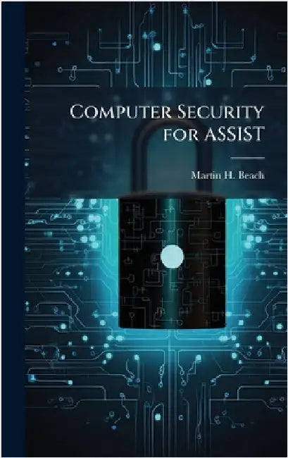 Computer Security for ASSIST by Beach, Martin H.