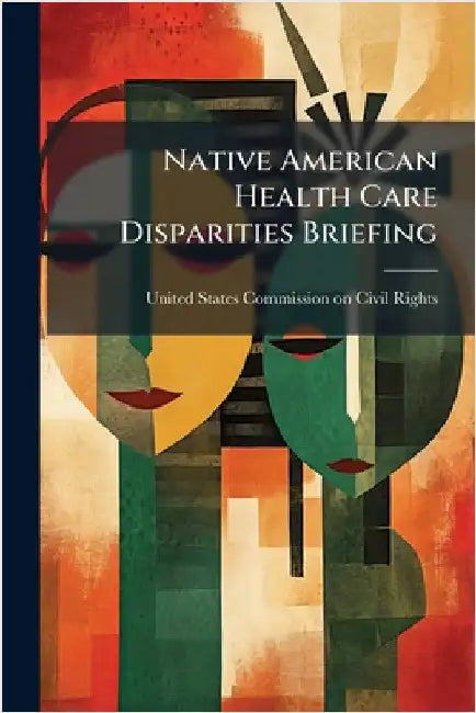 Native American Health Care Disparities Briefing by United States Commission on Civil Rig