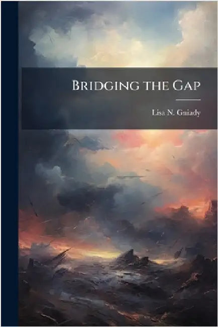Bridging the Gap by Gniady, Lisa N.