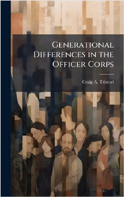 Generational Differences in the Officer Corps by Triscari, Craig A.