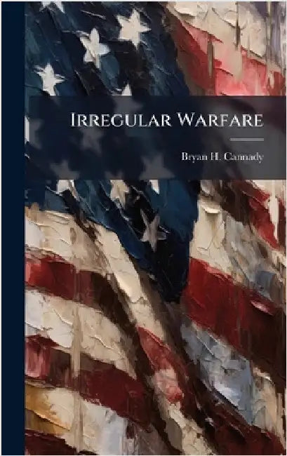 Irregular Warfare by Cannady, Bryan H.