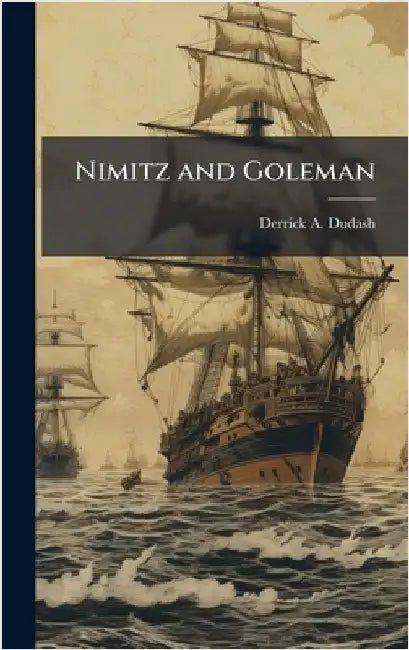 Nimitz and Goleman by Dudash, Derrick A.