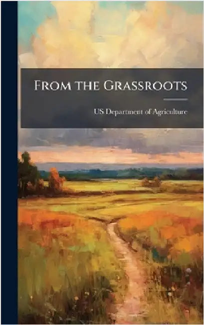 From the Grassroots by Us Department of Agriculture (Usda)
