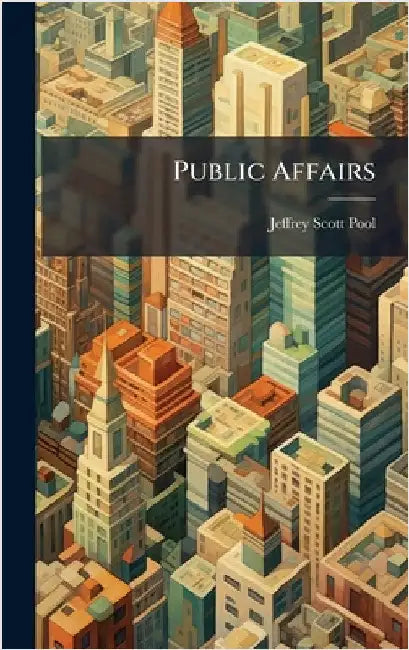 Public Affairs by Pool, Jeffrey Scott