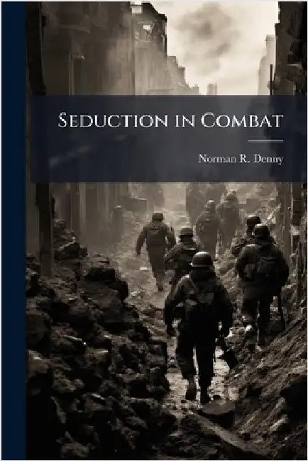 Seduction in Combat by Denny, Norman R.