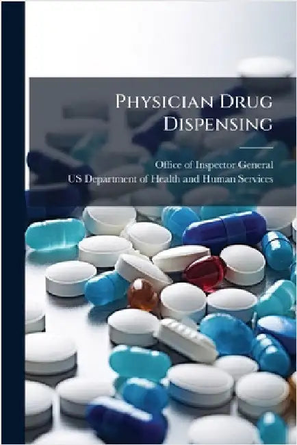 Physician Drug Dispensing by Office of Inspector General (Oig)