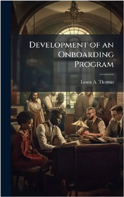 Development of an Onboarding Program by Thomas, Laura A.
