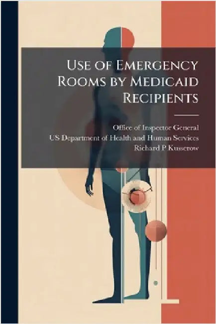 Use of Emergency Rooms by Medicaid Recipients by Office of Inspector General (Oig)