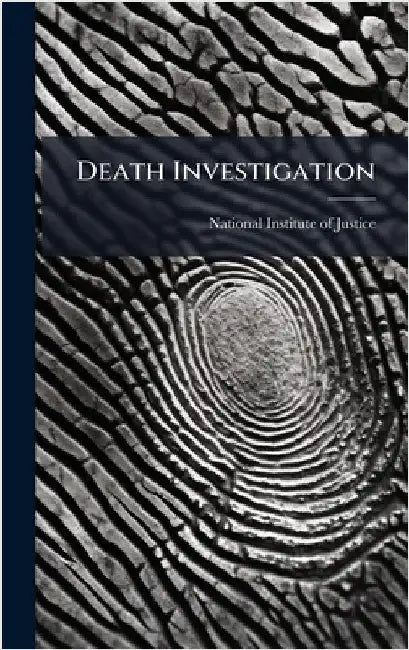 Death Investigation by National Institute of Justice (Nij)