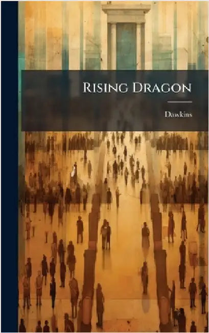 Rising Dragon by Dawkins