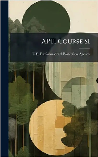 APTI Course SI by U S Environmental Protection Agency
