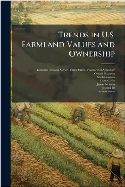 Trends in U.S. Farmland Values and Ownership by Economic Research Service (Ers), Unit