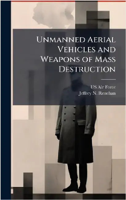 Unmanned Aerial Vehicles and Weapons of Mass Destruction by US Air Force
