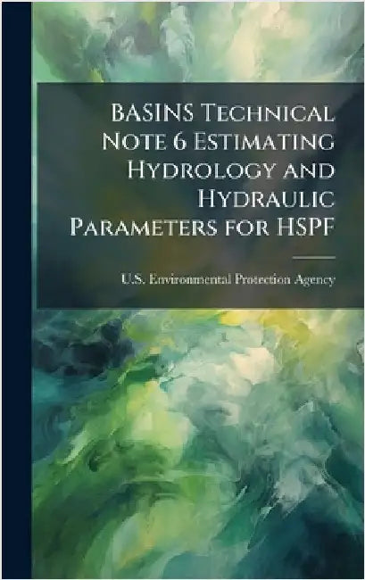 BASINS Technical Note 6 Estimating Hydrology and Hydraulic Parameters for HSPF by U S Environmental Protection Agency