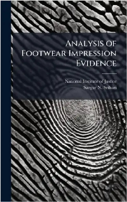 Analysis of Footwear Impression Evidence by National Institute of Justice (Nij)