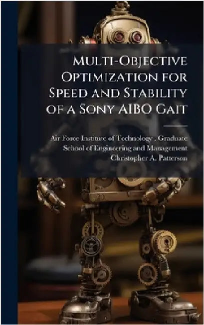 Multi-Objective Optimization for Speed and Stability of a Sony AIBO Gait by Air Force Institute of Technology