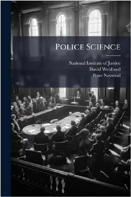 Police Science by National Institute of Justice (Nij)