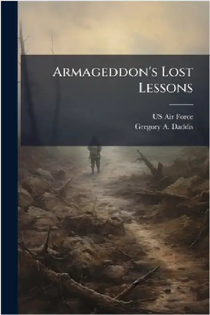 Armageddon's Lost Lessons by US Air Force