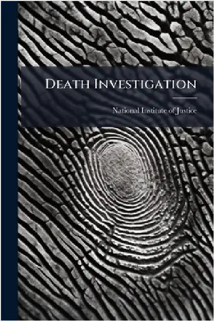 Death Investigation by National Institute of Justice (Nij)