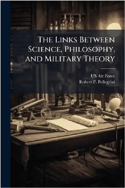 The Links Between Science, Philosophy, and Military Theory by US Air Force