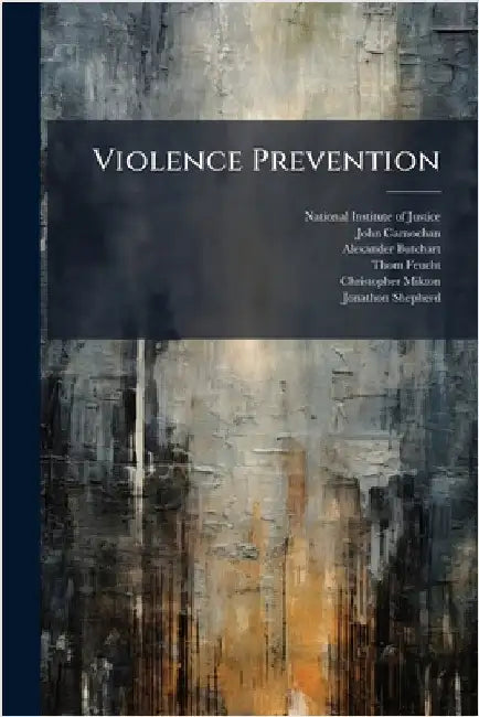 Violence Prevention by National Institute of Justice (Nij)