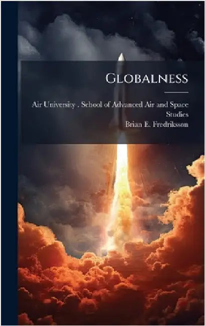 Globalness by Air University (U S ) School of Adva