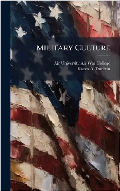 Military Culture by Air University (U S ) Air War College