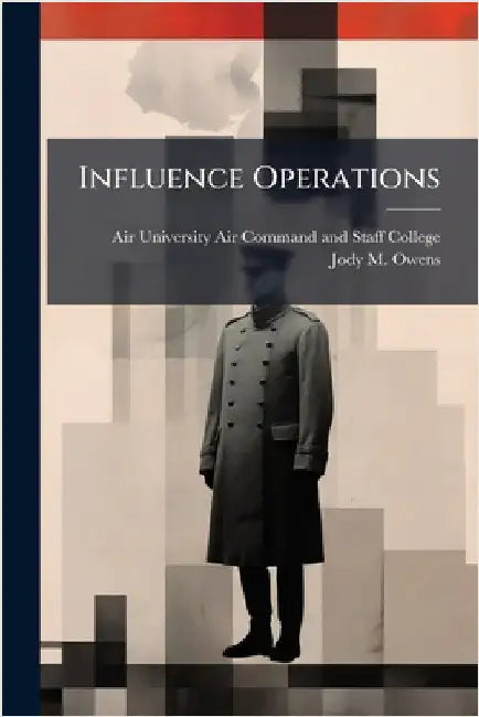 Influence Operations by Air University (U S ) Air Command and
