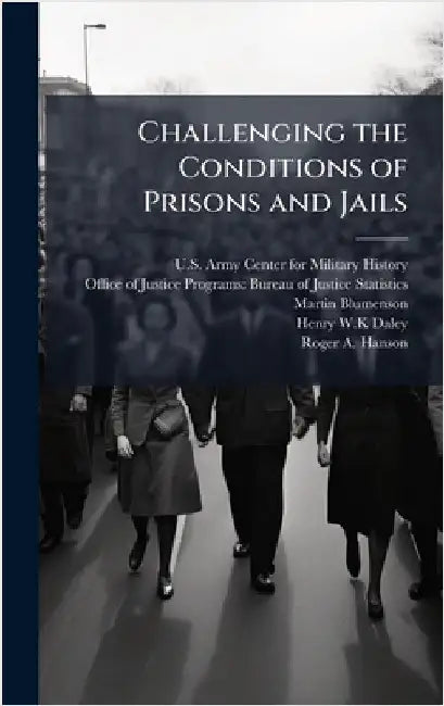 Challenging the Conditions of Prisons and Jails by U S Army Center for Military History