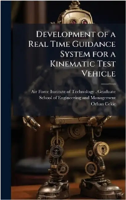 Development of a Real Time Guidance System for a Kinematic Test Vehicle by Air Force Institute of Technology (U
