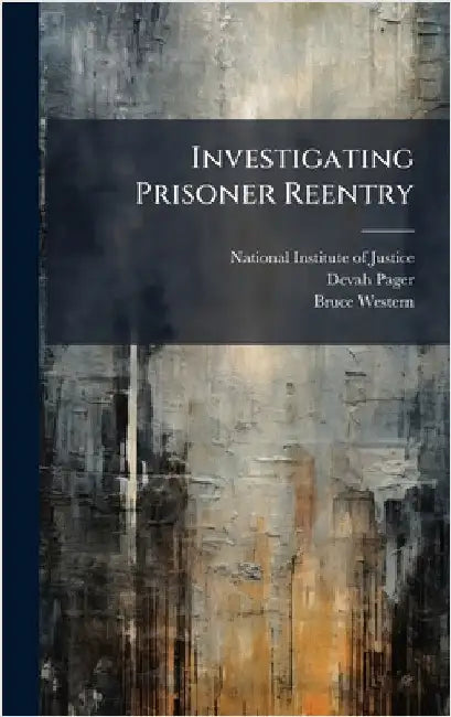 Investigating Prisoner Reentry by National Institute of Justice