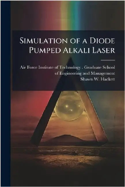 Simulation of a Diode Pumped Alkali Laser by Air Force Institute of Technology (U