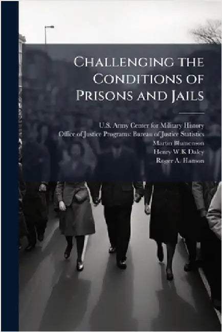 Challenging the Conditions of Prisons and Jails by U S Army Center for Military History