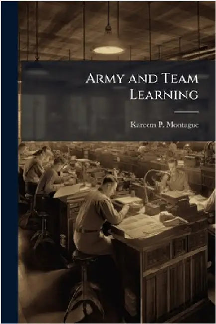 Army and Team Learning by Montague, Kareem P.