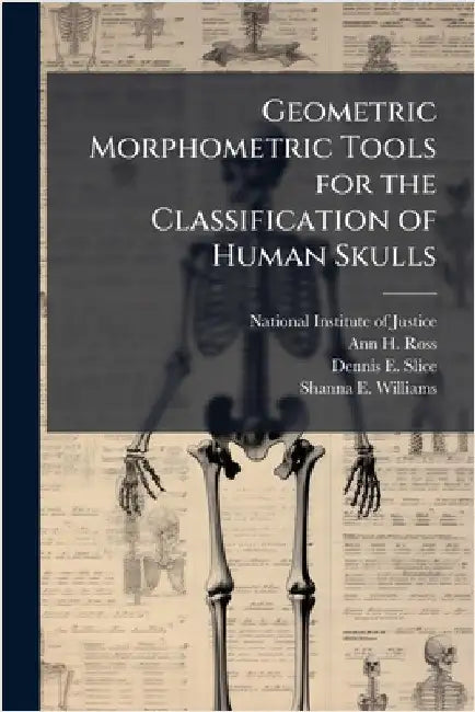 Geometric Morphometric Tools for the Classification of Human Skulls by National Institute of Justice