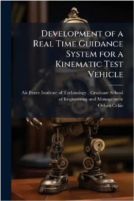 Development of a Real Time Guidance System for a Kinematic Test Vehicle by Air Force Institute of Technology (U