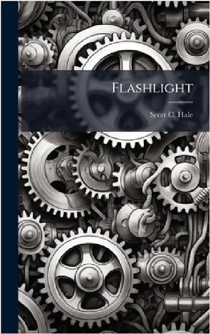 Flashlight by Hale, Scott C.
