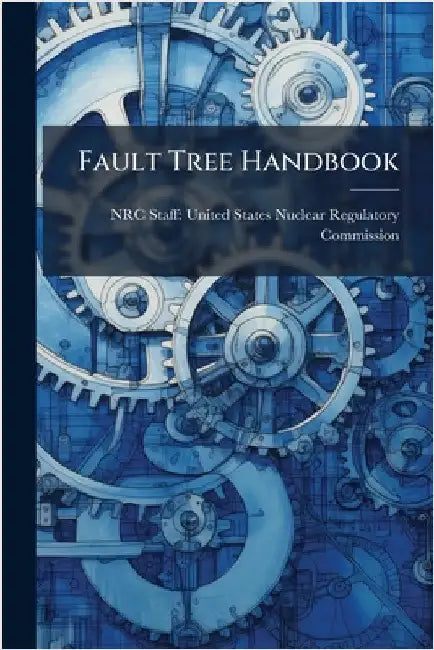 Fault Tree Handbook by Nrc Staff United States Nuclear Regu
