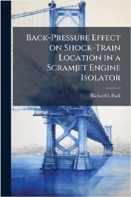 Back-Pressure Effect on Shock-Train Location in a Scramjet Engine Isolator by Paek, Richard I.