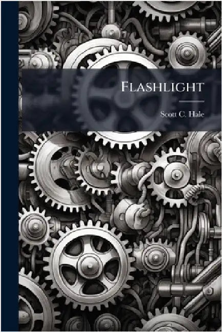 Flashlight by Hale, Scott C.