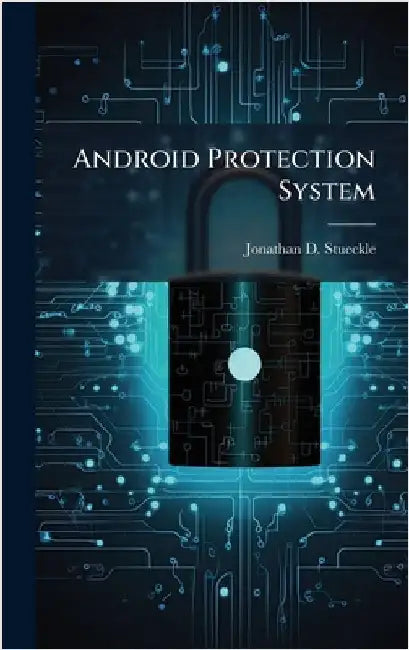 Android Protection System by Stueckle, Jonathan D.
