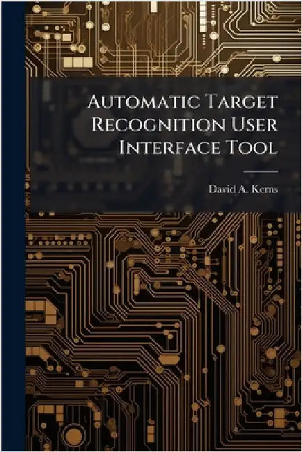 Automatic Target Recognition User Interface Tool by Kerns, David A.