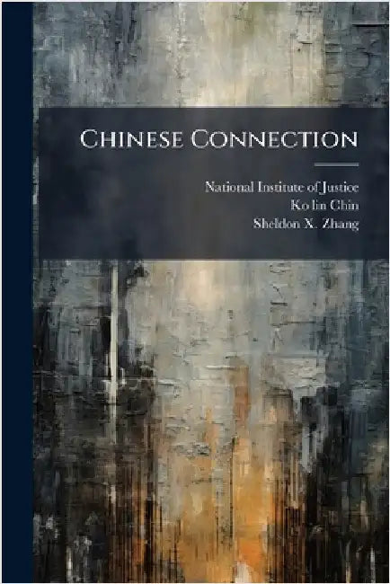 Chinese Connection by National Institute of Justice