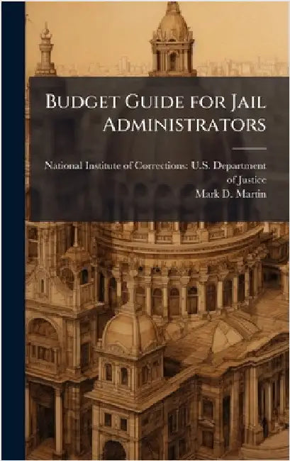 Budget Guide for Jail Administrators by National Institute of Corrections U
