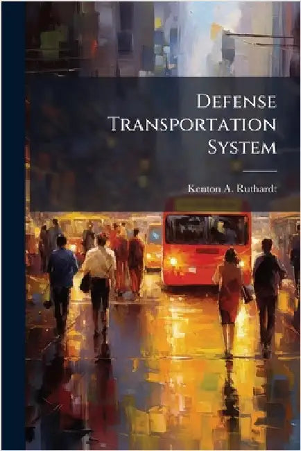 Defense Transportation System by Ruthardt, Kenton A.